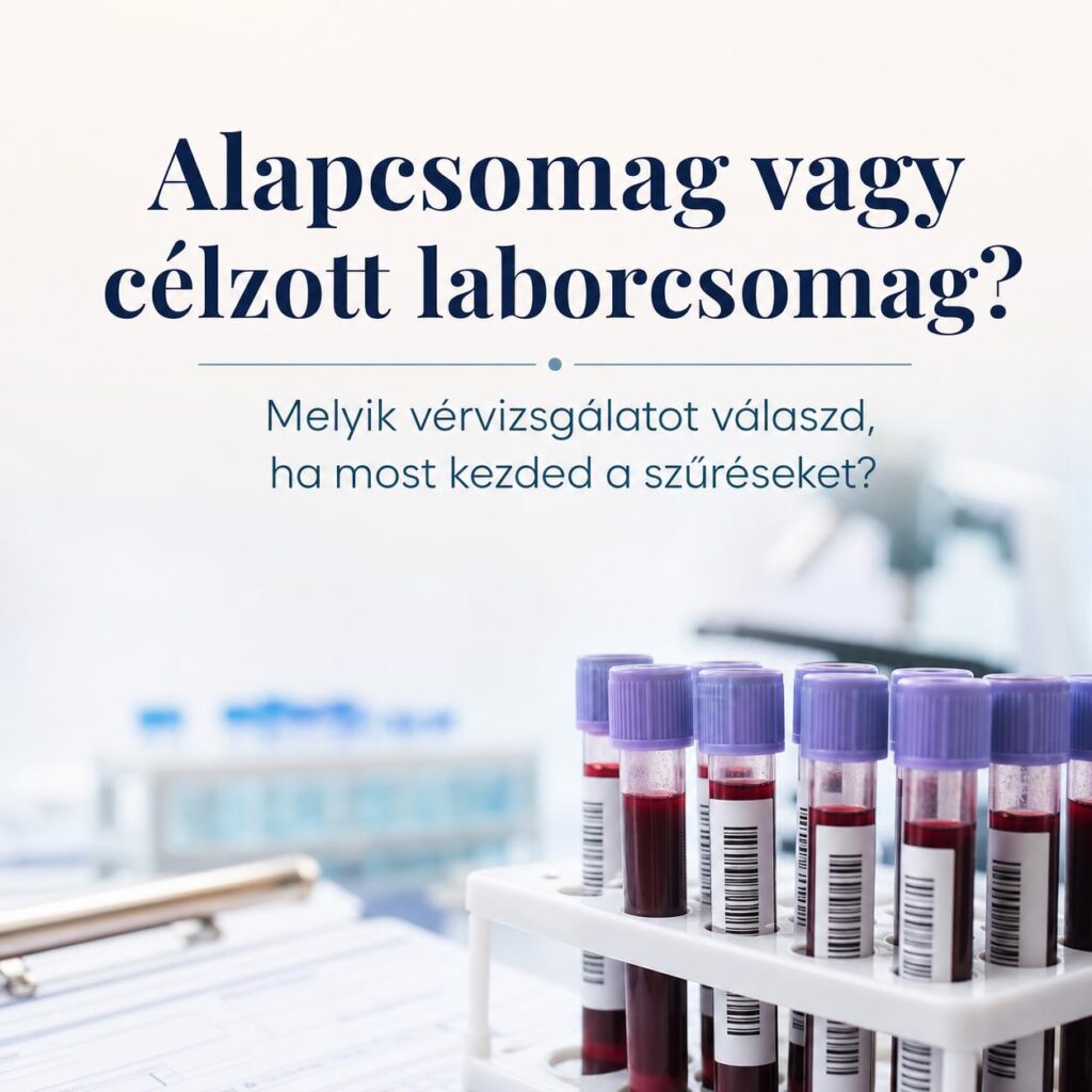 Alapcsomag vagy célzott laborcsomag? Melyik vérvizsgálatot válaszd, ha most kezded a szűréseket?